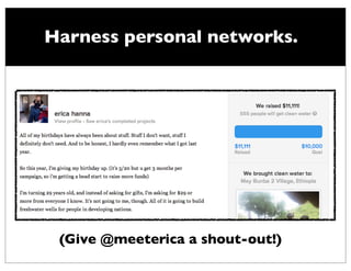 Harness personal networks.




 (Give @meeterica a shout-out!)
 