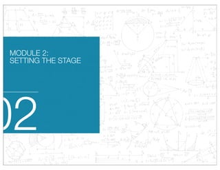 02
MODULE 2:
SETTING THE STAGE
 