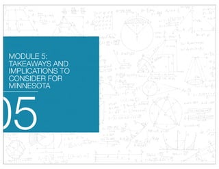 05
MODULE 5:
TAKEAWAYS AND
IMPLICATIONS TO
CONSIDER FOR
MINNESOTA
 