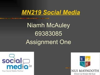 MN219 Social Media ,[object Object],[object Object],[object Object]