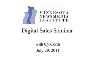 Digital Sales Seminar  with Cy Cords July 29, 2011 