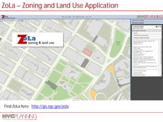 http://gis.nyc.gov/zola 
Find ZoLa here: 
ZoLa – Zoning and Land Use Application  