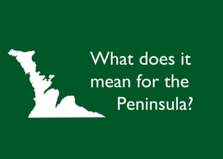 What does it
mean for the
Peninsula?
 