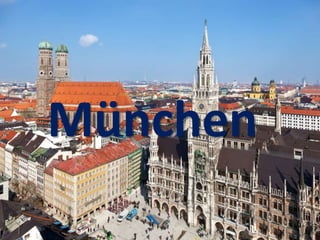 MünchenMünchen
 