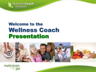 Welcome to the

Wellness Coach
Presentation

 
