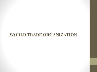 WORLD TRADE ORGANIZATION
 