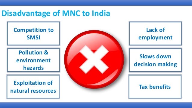 advantages and disadvantages of mncs in india advantages and disadvantages of mncs in india