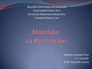Republica Bolivariana de Venezuela
    Universidad Fermín Toro
Escuela de Relaciones Industriales
      Cabudare Estado Lara




                               Alumna: Amanda Diaz
                                         C.I: 20517981
                               Prof.: Yamileth Lucena
 
