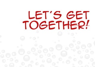 Let’s get
Together!
      Meinders Banquetingbook 2012
 