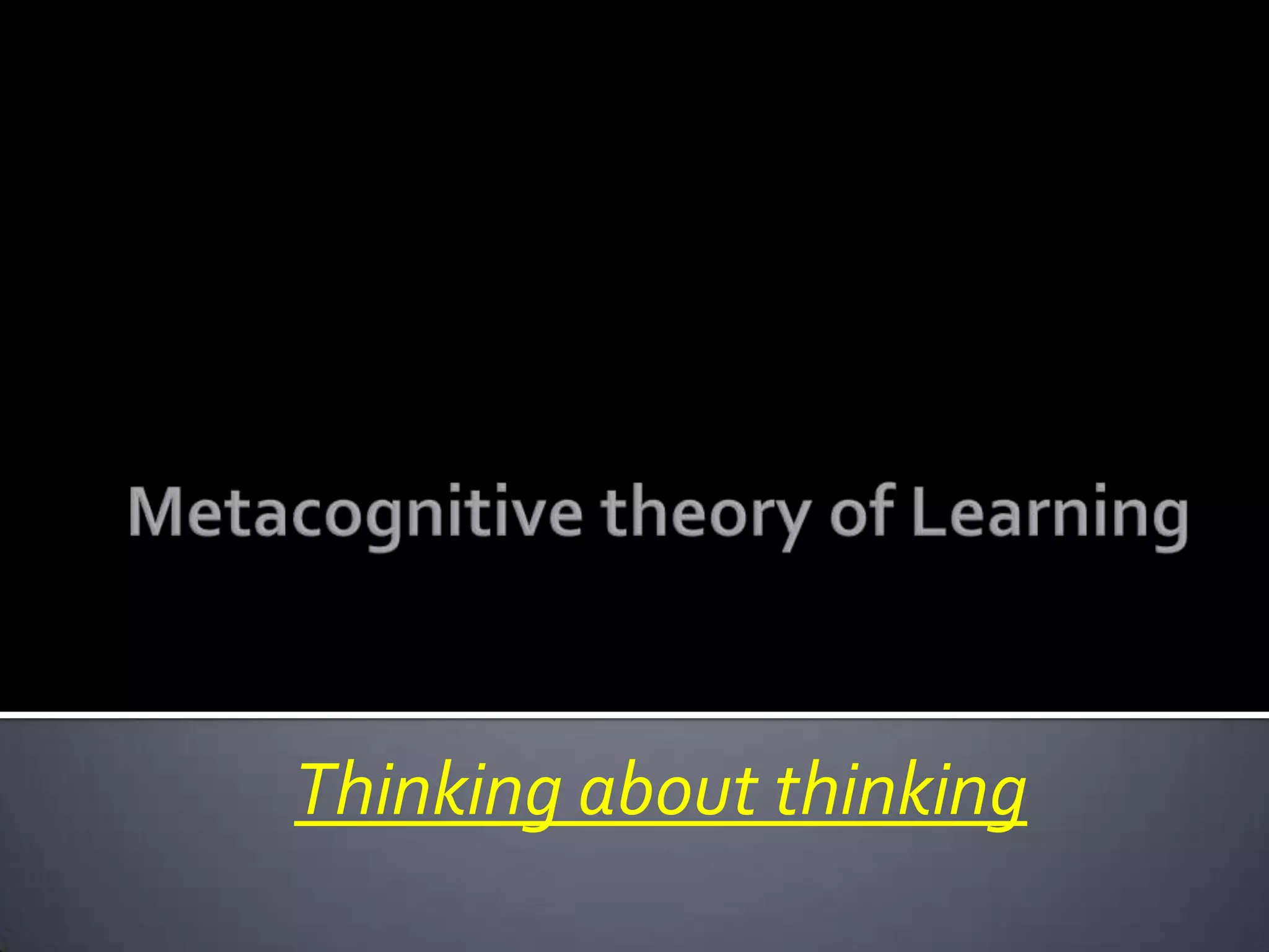 Thinking about thinking
 