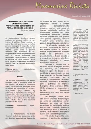 7
COMUNISTAS GRAÇAS A DEUS:
UM ESTUDO SOBRE
PROTESTANTES COMUNISTAS EM
PERNAMBUCO NOS ANOS 1940
Emerson Lucena1
Resumo
O p...
