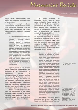 9
nutriu sérias desconfianças das
opções de esquerda, principalmente
as comunistas.
Como exemplo dessa
hostilidade em rela...