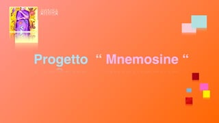 Progetto “ Mnemosine “
 