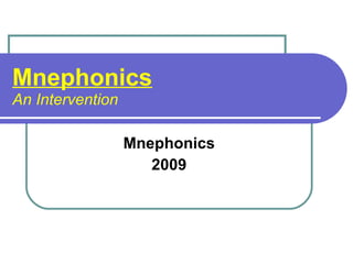 Mnephonics An Intervention Mnephonics 2009 