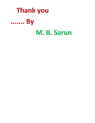 Thank you
....... By
M. B. Sarun
 