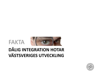 Dålig integration hotar Västsveriges utvecklingFAKTA