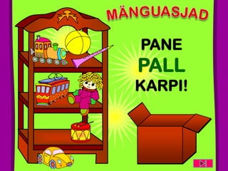 PANE
PALL
KARPI!