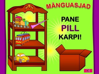 PANE
PILL
KARPI!