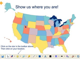 Show us where you are!




Click on the star in the toolbar above.
Then click on your location.
 