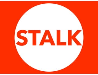 STALK
 