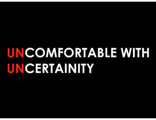 COMFORTABLE WITH
CERTAINITY
UN
UN
 