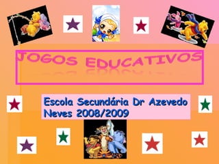 Escola Secundária Dr Azevedo Neves 2008/2009 