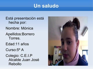 Un saludo Está presentación está hecha por: 