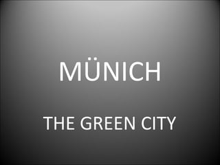 MÜNICH THE GREEN CITY 