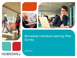 Minnesota Individual Learning Plan
Survey
June 2013
 