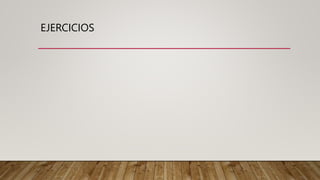 EJERCICIOS
 