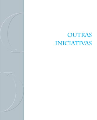 OUTRAS
INICIATIVAS
 