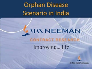 Orphan Disease 
Scenario in India  