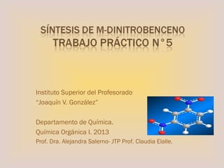 Instituto Superior del Profesorado
“Joaquín V. González”
Departamento de Química.
Química Orgánica I. 2013
Prof. Dra. Alejandra Salerno- JTP Prof. Claudia Elalle.

 