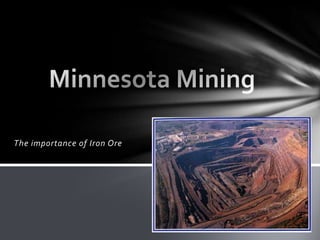 The importance of Iron Ore

 