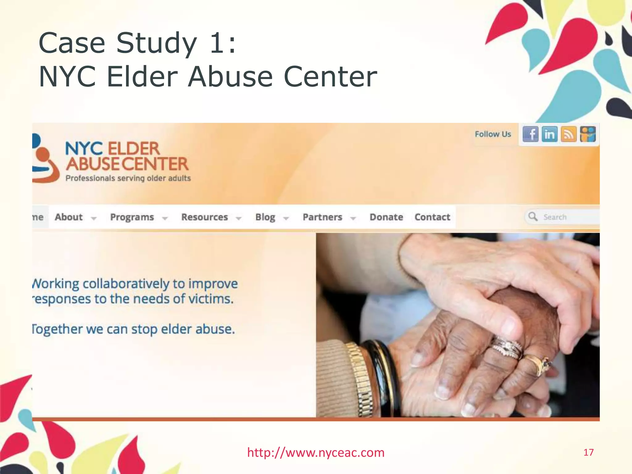 Case Study 1:
NYC Elder Abuse Center




             http://www.nyceac.com   17
 