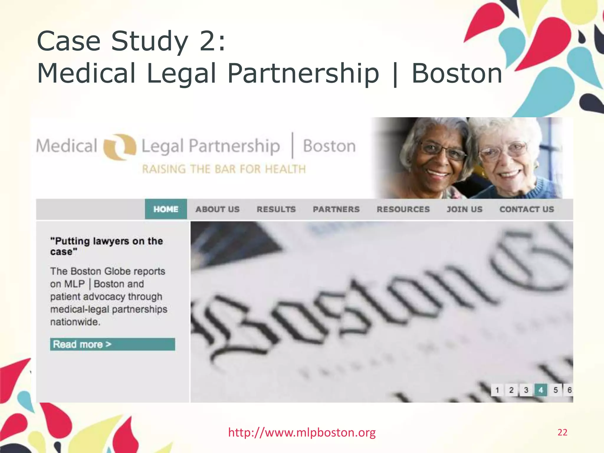 Case Study 2:
Medical Legal Partnership | Boston




             http://www.mlpboston.org   22
 