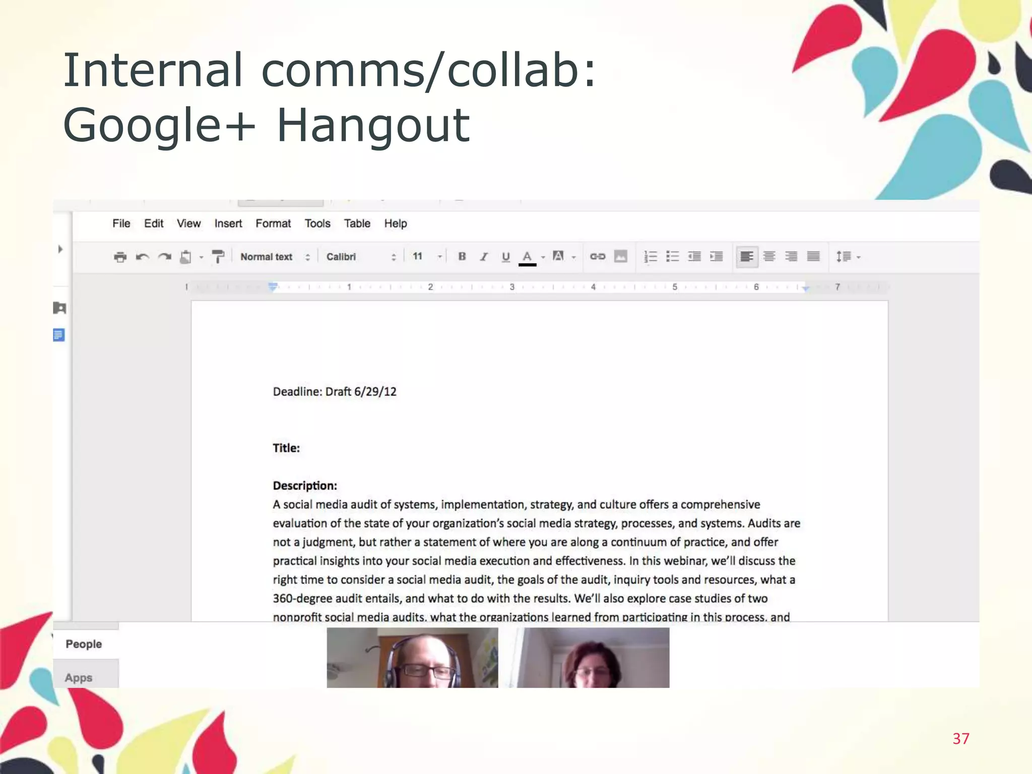 Internal comms/collab:
Google+ Hangout




                         37
 