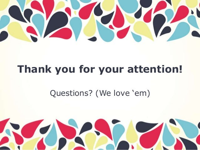 Thank you for your attention