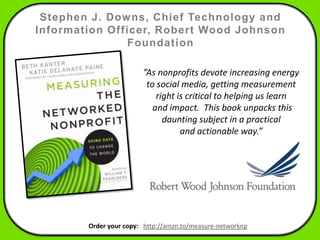 Stephen J. Downs, Chief Technology and
Information Officer, Robert Wood Johnson
               Foundation

               ...