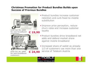 Christmas Promotion for Product Bundles Builds upon
   Success of Previous Bundles




M. Katzenbeisser, W. Brandstätter, 18/02/2009            4
 