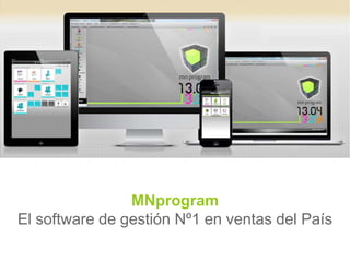 MNprogram
El software de gestión Nº1 en ventas del País
 