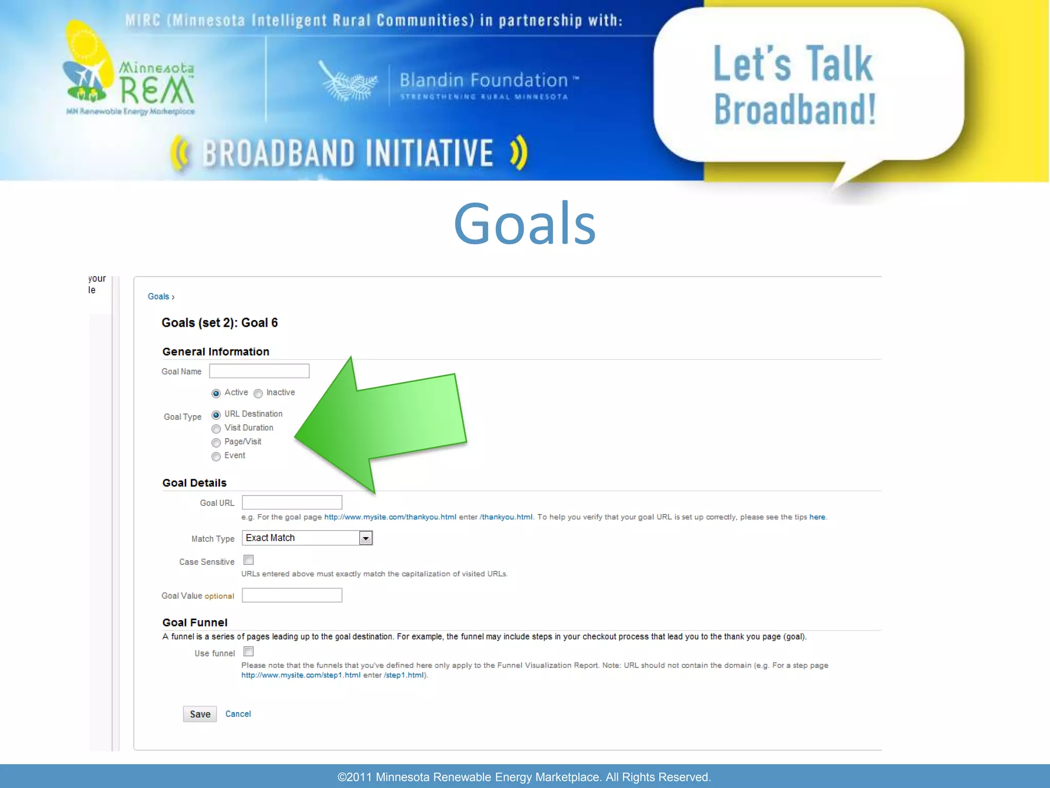 Goals




©2011 Minnesota Renewable Energy Marketplace. All Rights Reserved.
 