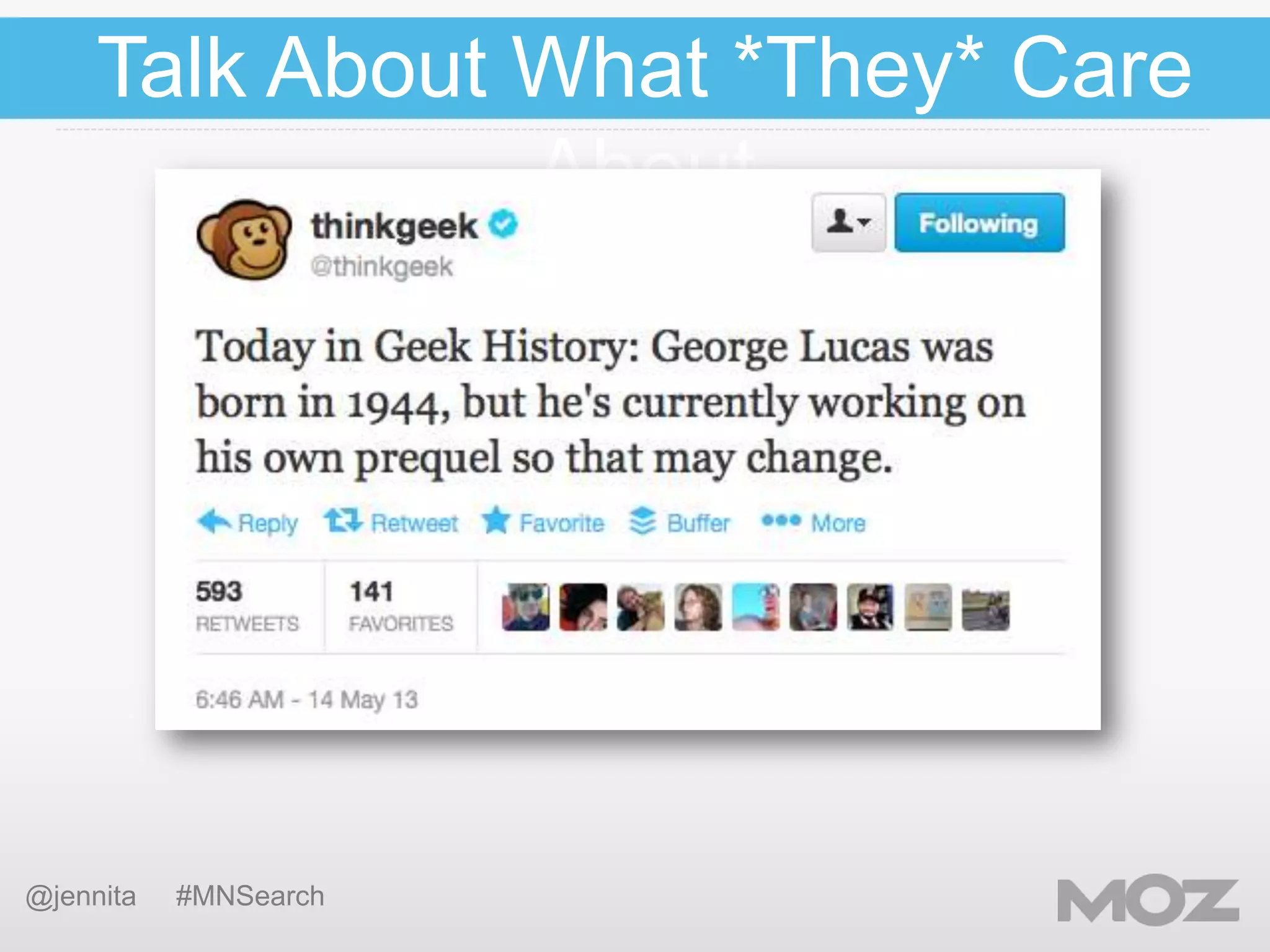 Talk About What *They* Care
About

@jennita

#MNSearch

 