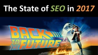 The State of SEO in 2017
 