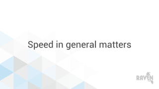 Speed in general matters
 