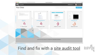 Find and ﬁx with a site audit tool
 