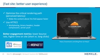 Max Prin @maxxeight | MnSearch Summit 2017 #MNSummit19
(Fast site: better user experience)
 Optimize the critical renderi...