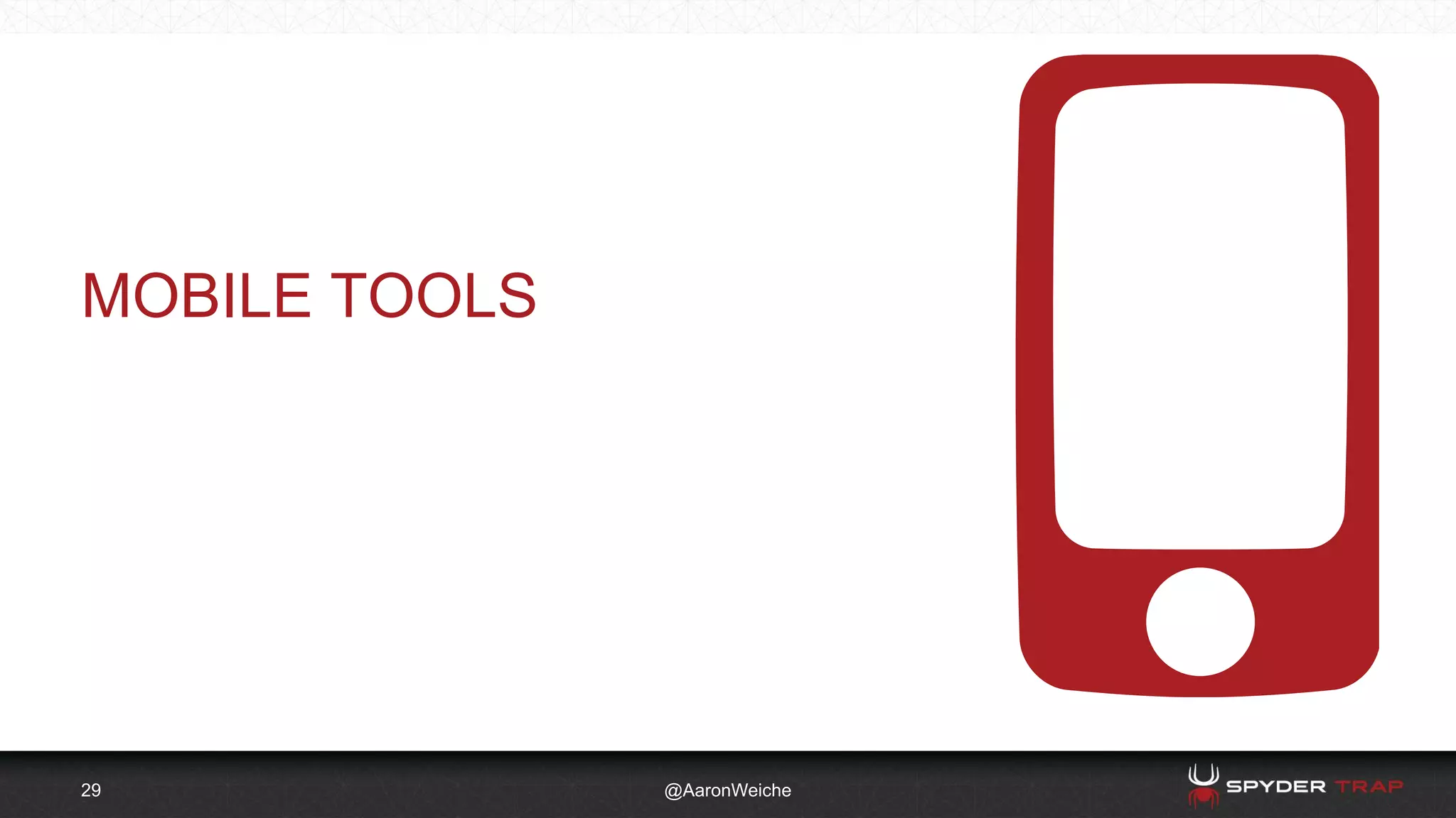 @AaronWeiche29
MOBILE TOOLS
 