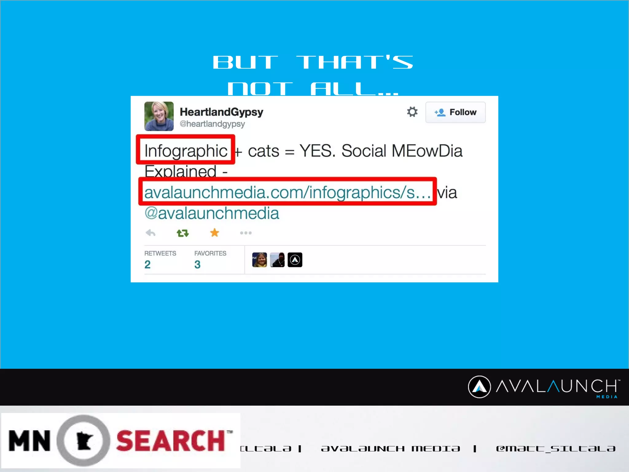 CONTENT GOES HERE
MATT SILTALA | AVALAUNCH MEDIA | @MATT_SILTALA
But that’s
not all…
 