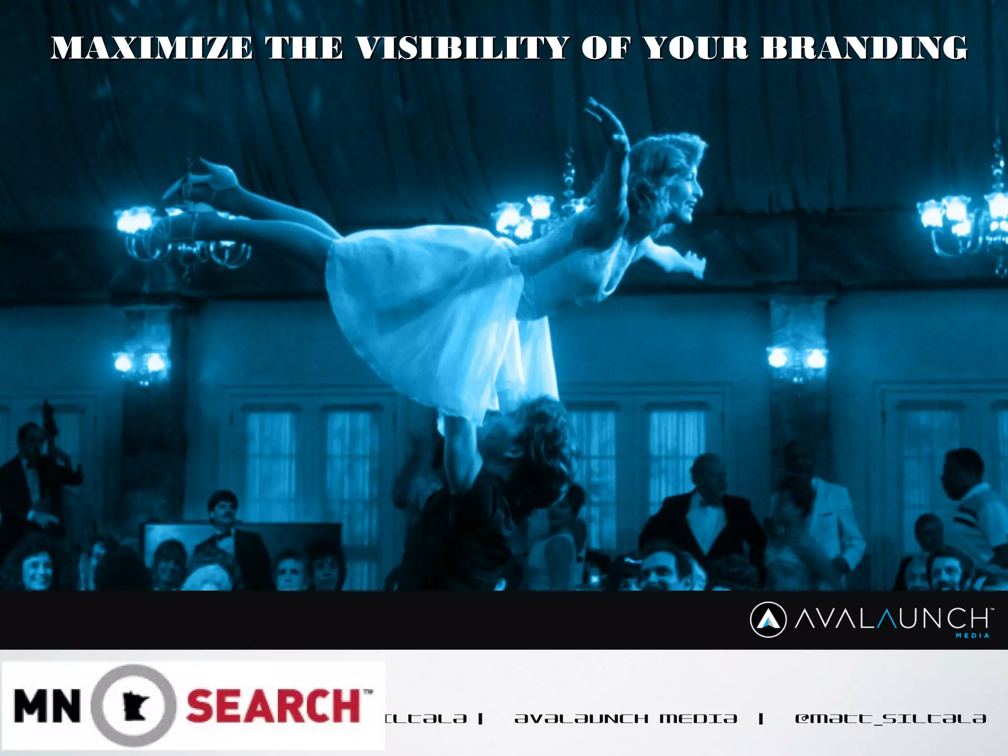 CONTENT GOES HERE
MATT SILTALA | AVALAUNCH MEDIA | @MATT_SILTALA
MAXIMIZE THE VISIBILITY OF YOUR BRANDINGMAXIMIZE THE VISIBILITY OF YOUR BRANDING
 